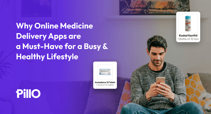 Why an Instant Online Medicine Delivery App like PillO is a Must-Have for a Busy, Healthy Lifestyle